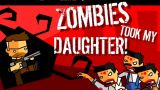 Zombies Took My Daughter