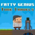 Fatty Genius: Time Travels
