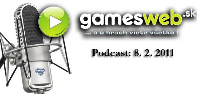 GamesWeb.sk podcast - 8. 2. 2011