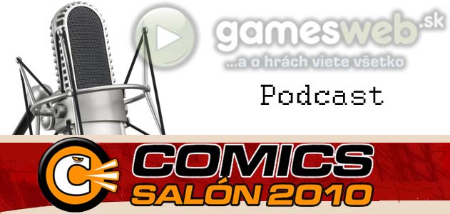 GamesWeb.sk - Comics Salón 2010 podcast